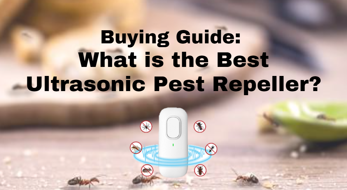Buying Guide: What is the Best Ultrasonic Pest Repeller?
